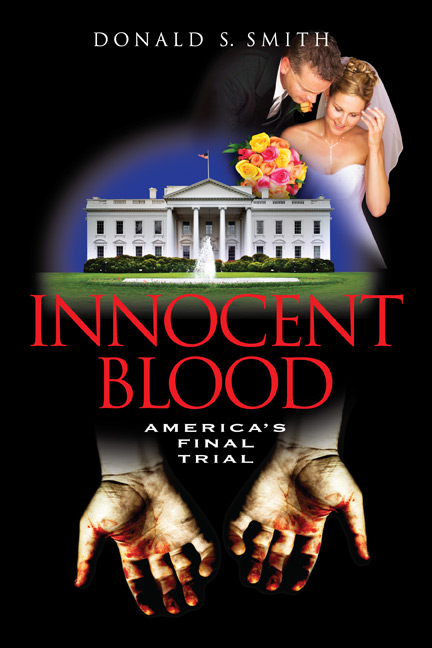 INNOCENT BLOOD America's Final Trial by Donald S. Smith